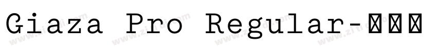 Giaza Pro Regular字体转换 Giaza Pro Regular字体转换
